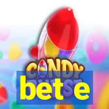 bet e